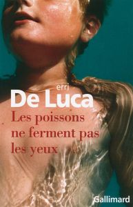 Les poissons ne ferment pas les yeux - De Luca Erri - Valin Danièle