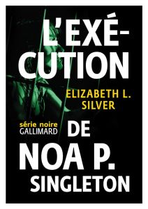 L'exécution de Noa P. Singleton - Silver Elizabeth - Mercier Christophe