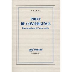 Point de convergence. Du romantisme à l'avant-garde - Paz Octavio - Munier Roger