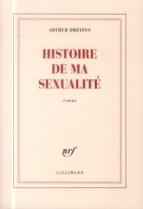 Histoire de ma sexualité - Dreyfus Arthur