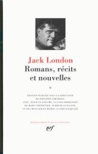 Romans, récits et nouvelles. Volume 2 : Le trimard %3B Le talon de fer %3B Martin Eden %3B John Barleycor - London Jack - Jaworski Philippe - Chénetier Marc -