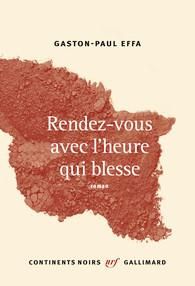 Rendez-vous avec l'heure qui blesse - Effa Gaston-Paul