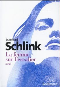 La femme sur l'escalier - Schlink Bernhard - Lortholary Bernard