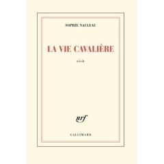 La vie cavalière - Nauleau Sophie - Pignon-Ernest Ernest