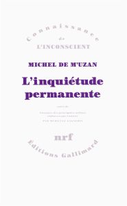 L'inquiétude permanente. Suivi de Glossaire des principales notions élaborées par l'auteur - M'Uzan Michel de - Gagnebin Murielle