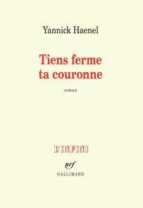 Tiens ferme ta couronne - Haenel Yannick