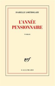 L'année pensionnaire - Lortholary Isabelle