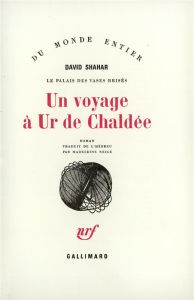 Le palais des vases brisés : un voyage à Ur de Chaldée - Shahar David - Neige Madeleine