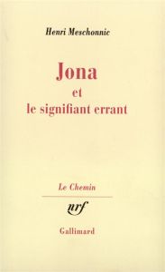 Jona et le signifiant errant - Meschonnic Henri