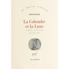 La colombe et la lune. Nouvelles de Jérusalem - Shahar David