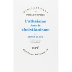 L'athéisme dans le christianisme. La religion de l'Exode et du Royaume - Bloch Ernst - Kaufholz-Messmer Eliane