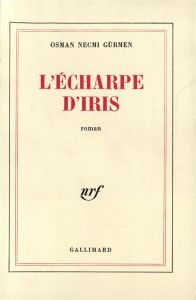 L'écharpe d'Iris - Gurmen O-N