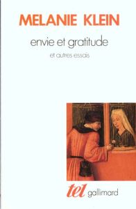 Envie et gratitude. Et autres essais - Klein Melanie