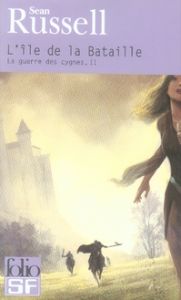 La Guerre des Cygnes Tome 2 : L'île de la Bataille - Russell Sean - Le Pennec Sheila