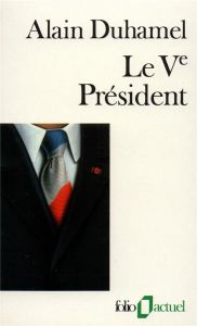 Le Ve président - Duhamel Alain