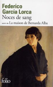 Noces de sang. Suivi de La maison de Bernarda Alba - Garcia Lorca Federico - Auclair Marcelle - Prévost