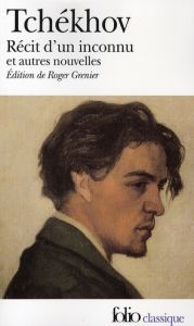 Récit d'un inconnu. Et autres nouvelles - Tchekhov Anton - Grenier Roger - Parayre Edouard -