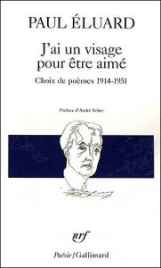 J'ai un visage pour être aimé. Choix de poèmes 1914-1951 - Eluard Paul - Velter André