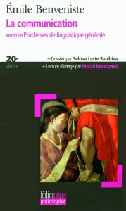 La communication. Extrait de Problèmes de linguistique générale - Benveniste Emile - Luste Boulbina Seloua - Montaza