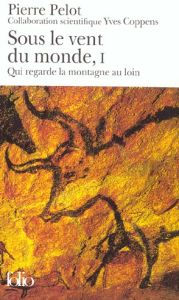 Sous le vent du monde Tome 1 : Qui regarde la montagne au loin - Pelot Pierre - Coppens Yves