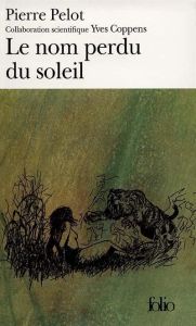 Sous le vent du monde Tome 2 : Le nom perdu du soleil - Pelot Pierre - Coppens Yves