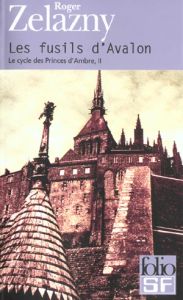 Le cycle des Princes d'Ambre Tome 2 : Les fusils d'Avalon - Zelazny Roger