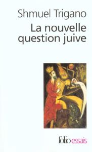 La nouvelle question juive. L'avenir d'un espoir - Trigano Shmuel