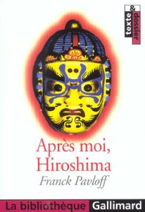 Après moi, Hiroshima - Pavloff Franck - Jaeglé Marianne