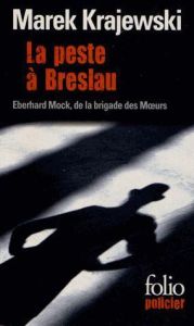 La peste à Breslau - Krajewski Marek - Carlier Margot - Laurent Maryla