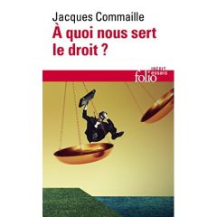 A quoi nous sert le droit ? - Commaille Jacques