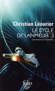 Le cycle de Lanmeur Tome 3 : Les rêveurs de l'Irgendwo - Léourier Christian