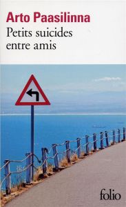 Petits suicides entre amis - Paasilinna Arto - Colin du Terrail Anne