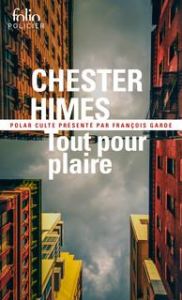 Tout pour plaire - Himes Chester - Garde François - Malartic Yves - J