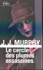 Le cercle des plumes assassines - Murphy John Joseph - Collon Hélène