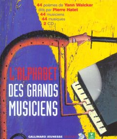 L'alphabet des grands musiciens. Avec 2 CD audio - Walcker Yann - Hatet Pierre