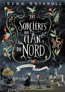 Les Sorcières du clan du Nord. Le sortilège de minuit - Brignull Irena - Casse-Castric Emmanuelle