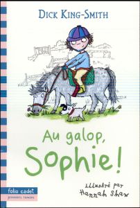 Au galop, Sophie ! - King-Smith Dick - Shaw Hannah - Leymarie Marie