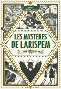 Les mystères de Larispem Tome 1 : Le sang jamais n'oublie - Pierrat-Pajot Lucie - Mary Donatien