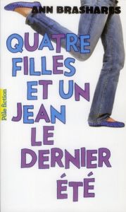 Quatre filles et un jean Tome 4 : Le dernier été - Brashares Ann - Rubio Vanessa