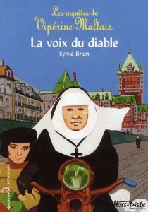 Les Enquêtes de Vipérine Maltais : La voix du diable - Brien Sylvie - Thers Nicolas