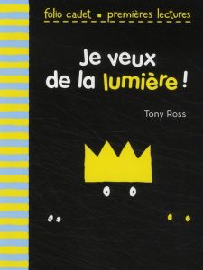 La petite princesse : Je veux de la lumière ! - Ross Tony - Bouchony Anne de