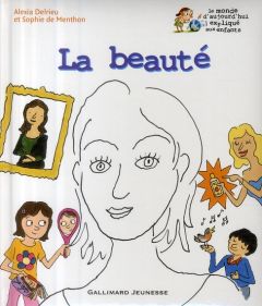 La beauté - Delrieu Alexia - Menthon Sophie de - Fellner Henri