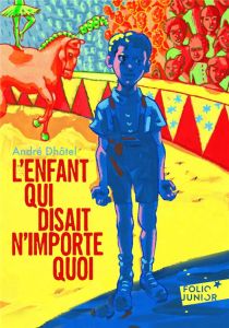 L'enfant qui disait n'importe quoi - Dhôtel André