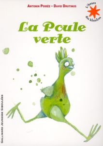 Une Poule verte - Poirée Antonin - Drutinus David