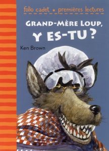 Grand-Père loup, y es-tu ? - Brown Ken - Bouchony Anne de