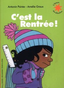 C'est la rentrée ! - Poirée Antonin - Graux Amélie