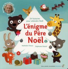 L'énigme du Père Noël. 24 histoires pour attendre Noël - Daniel Stéphane - Choux Nathalie - Richard Pierre