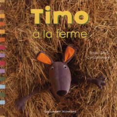 Timo à la ferme - Gillet Emilie - Entzmann Cyril