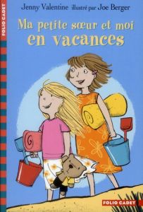 Ma petite soeur et moi en vacances - Valentine Jenny - Krief Anne - Berger Joe