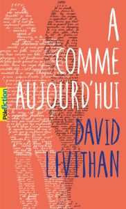 A comme aujourd'hui - Levithan David - Baril Simon